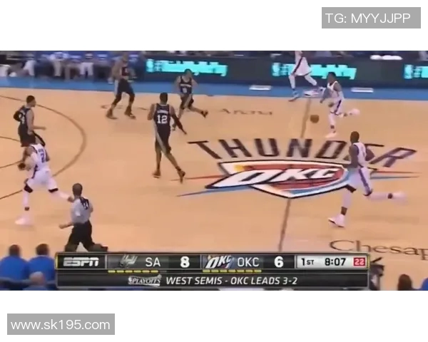 季后赛马刺与雷霆的激烈对决谁能笑到最后精彩回顾与分析